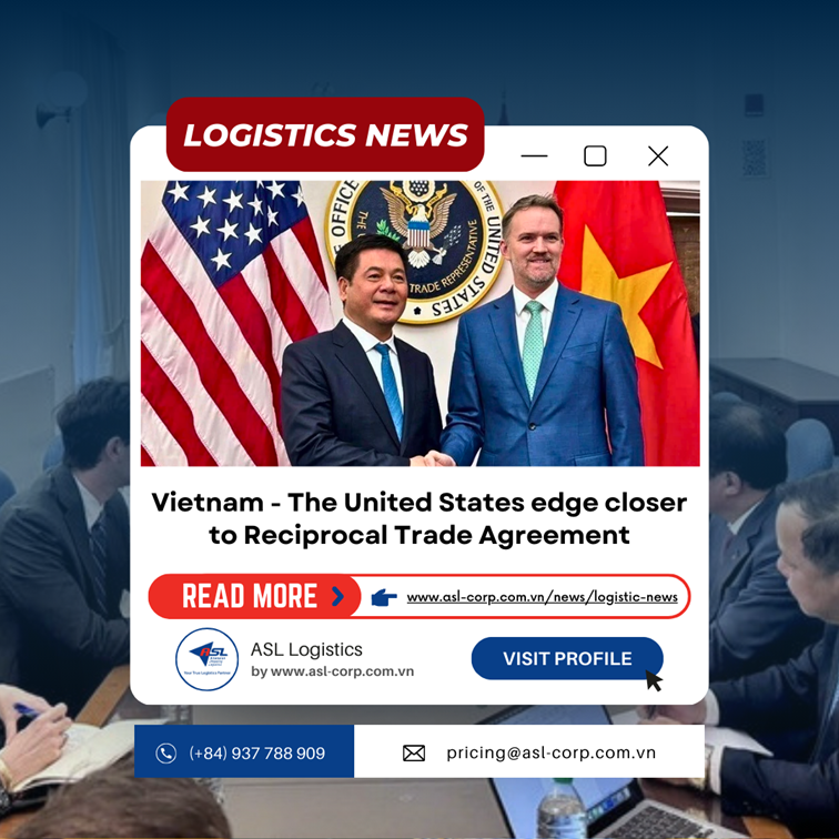 VIETNAM AND THE UNITED STATES EDGE CLOSER TO RECIPROCAL TRADE AGREEMENT