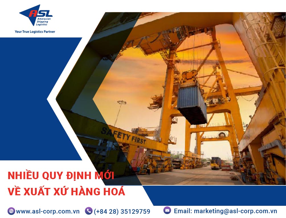 NHIỀU QUY ĐỊNH MỚI VỀ XUẤT XỨ HÀNG HOÁ